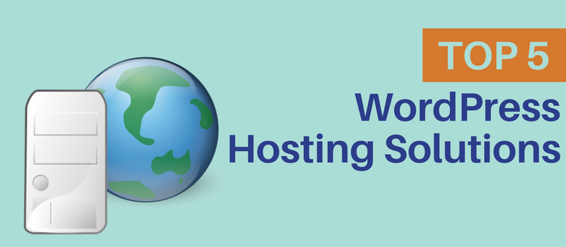 Top 5 WordPress Hosting Solutions: A Comparison