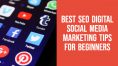 best seo digital social media marketing tips for beginners