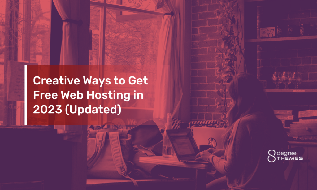 Creative Ways to Get Free Web Hosting in 2023 (Updated)