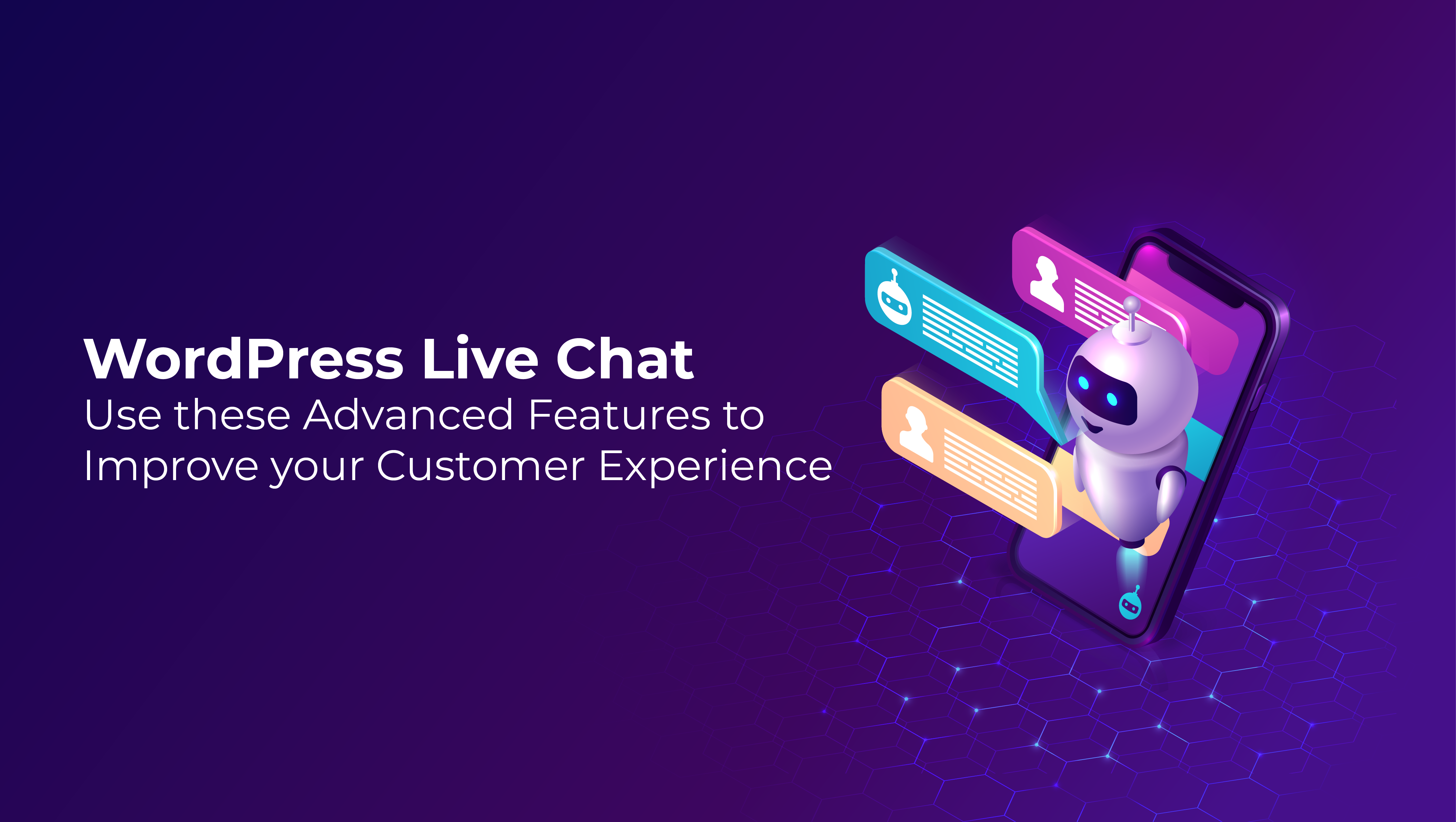 WordPress Live Chat - Use these Advanced Features to Improve your Customer Experience