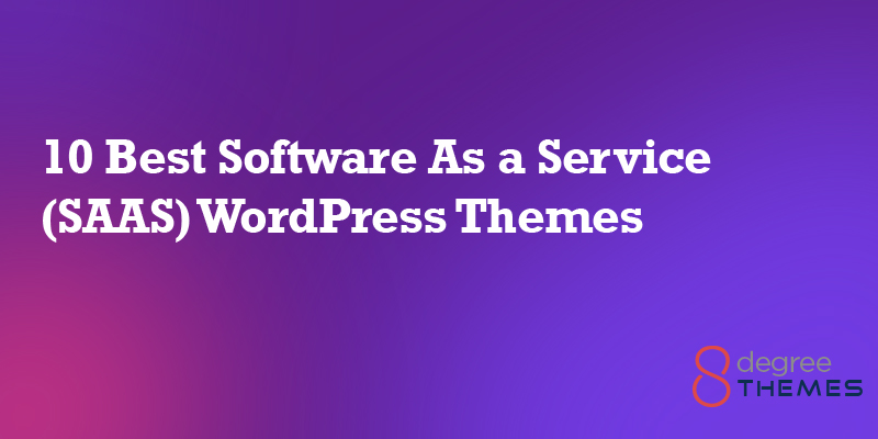 10 Best Software As a Service (SAAS) WordPress Themes