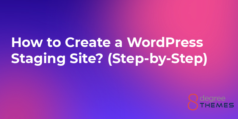 How to Create a WordPress Staging Site?
