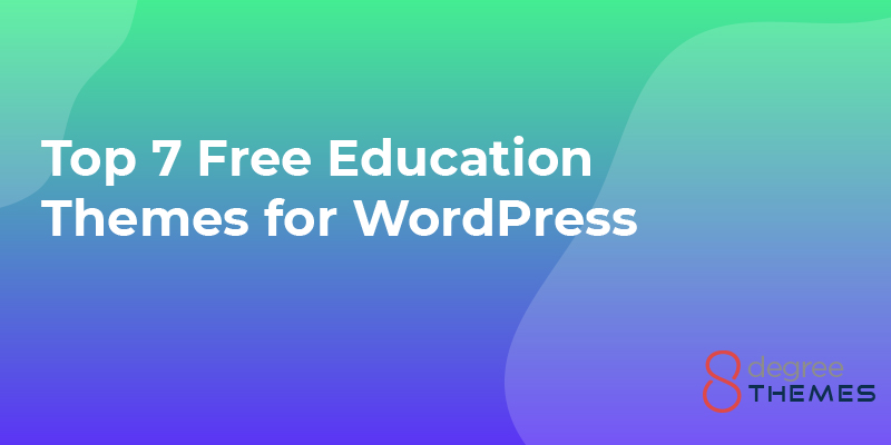 Top 7 Free Education Themes for WordPress