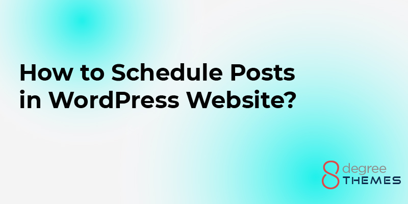 How to Schedule Posts in WordPress Website