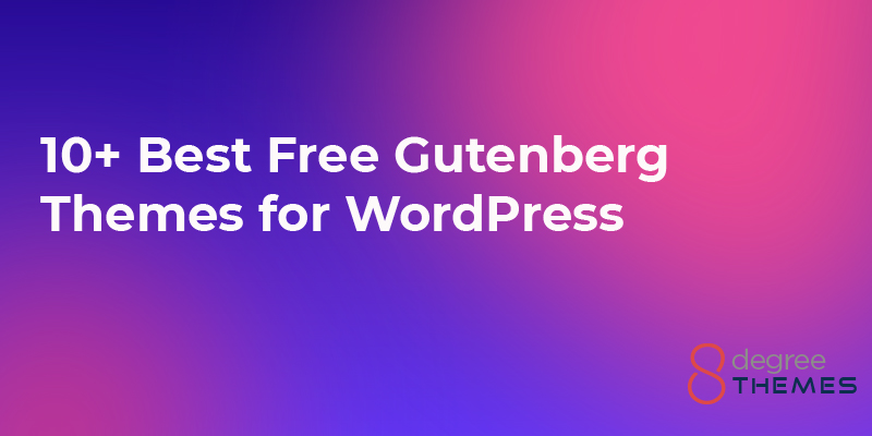 10+ Best Free Gutenberg Themes for WordPress