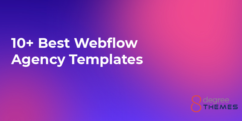 10+ Best Webflow Agency Templates of 2022