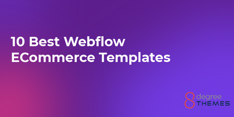 10 Best Webflow ECommerce Templates