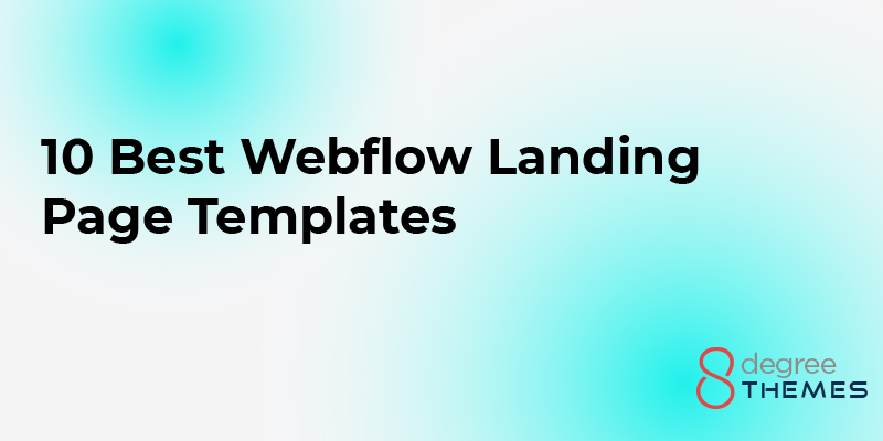 10 Best Webflow Landing Page Templates - 8Degree