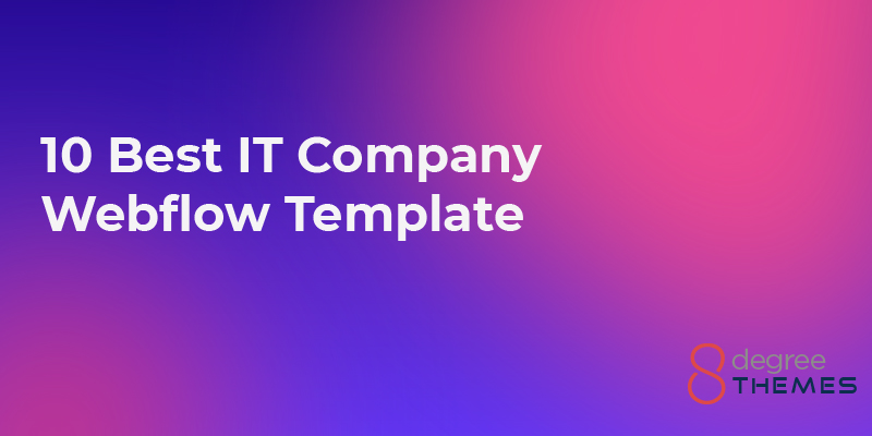 10+ Best IT Company Webflow Templates of 2023
