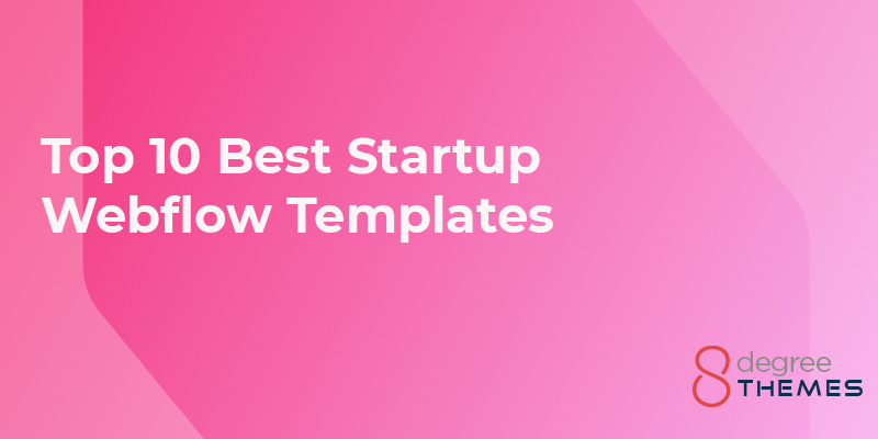 Top 10 Best Startup Webflow Templates of 2022