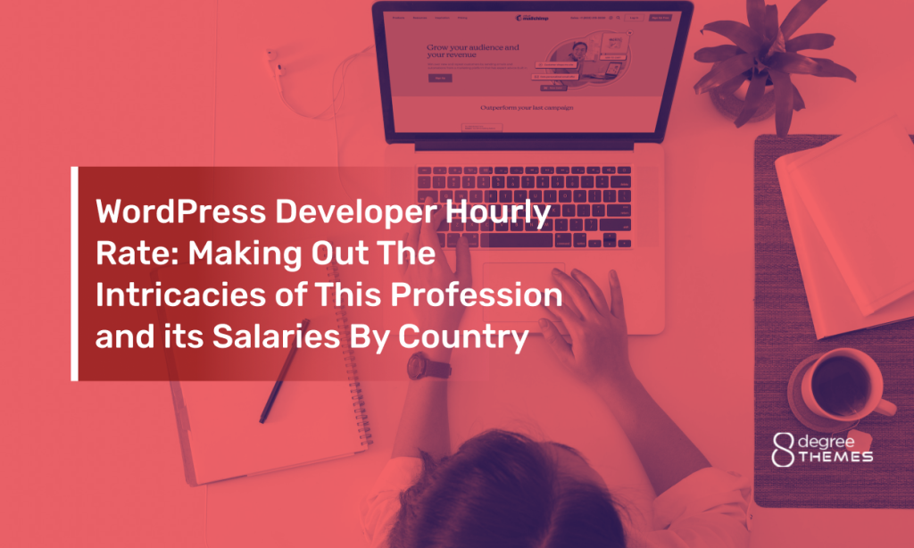 WordPress Developer Hourly Rate: Making Out The Intricacies of This Profession and its Salaries By Country