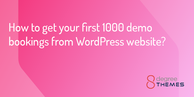 How to get your first 1000 demo bookings from WordPress website?
