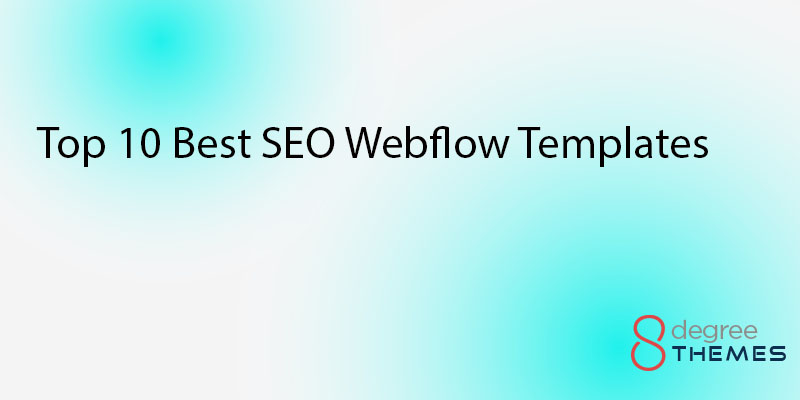 Top 10 Best SEO Webflow Templates for 2023