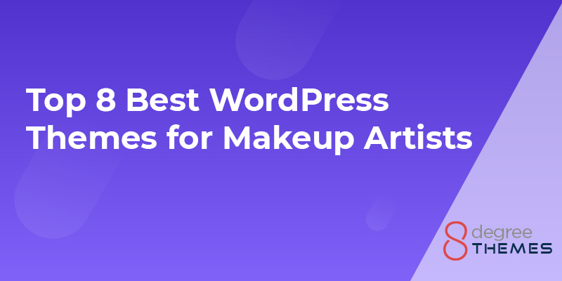 Top 8 Best WordPress Themes for Makeup Artists in 2022