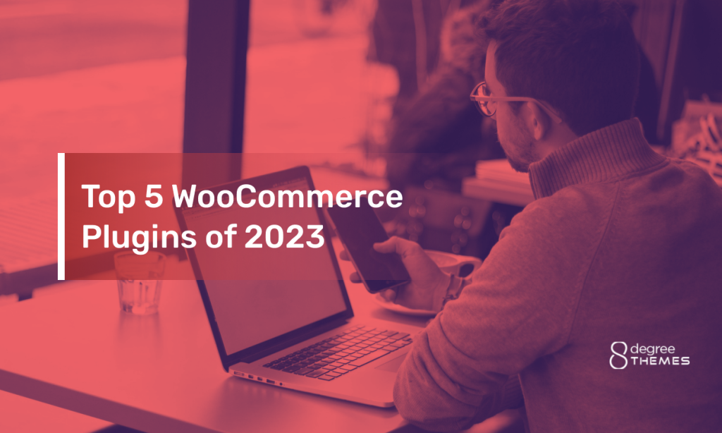 Top 5 WooCommerce Plugins of 2023